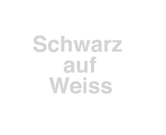 Kontrastarme Schrift "Schwarz auf Weiss"