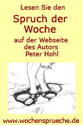 Peter Hohls Spruch der Woche auf www.wochensprueche.de